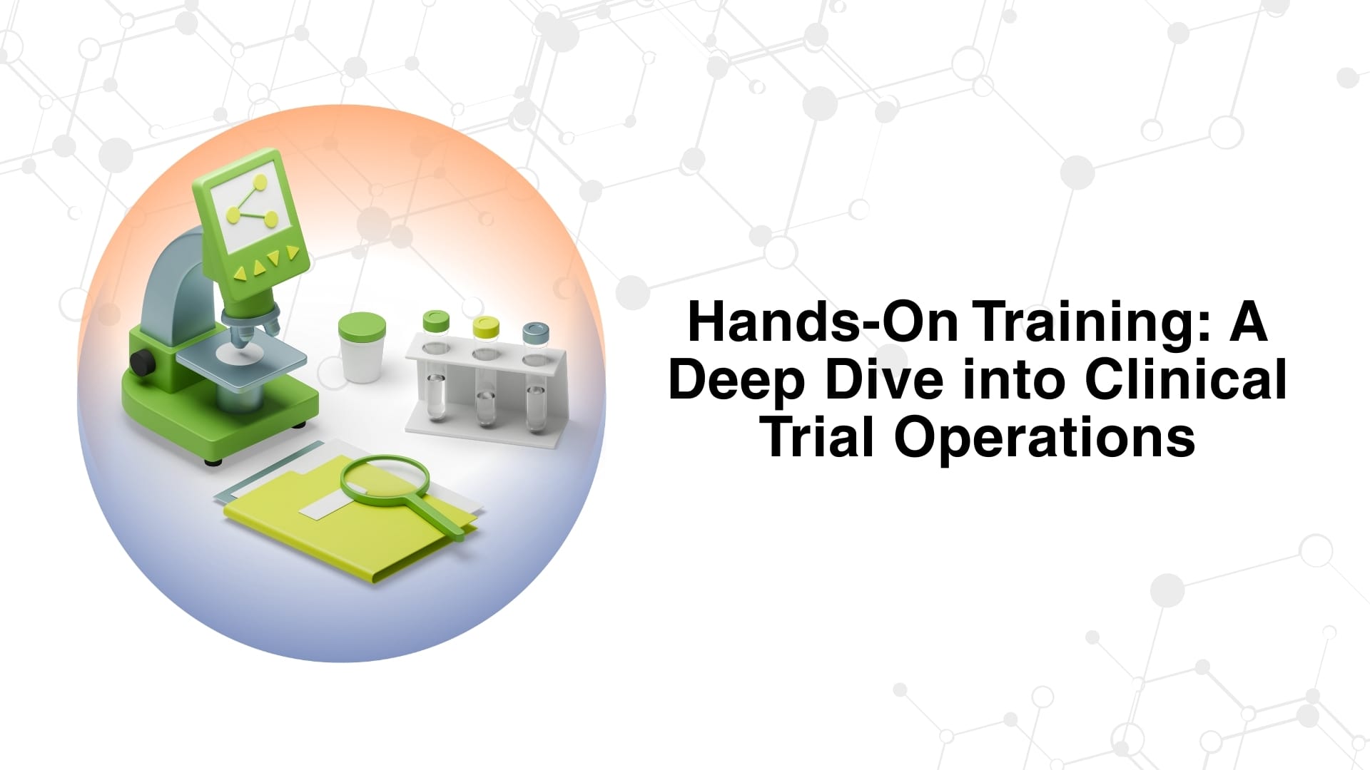 Clinical Research Training in India | BCRI Workshops & Careers 3 Hands-On Training: A Deep Dive into Clinical Trial Operations