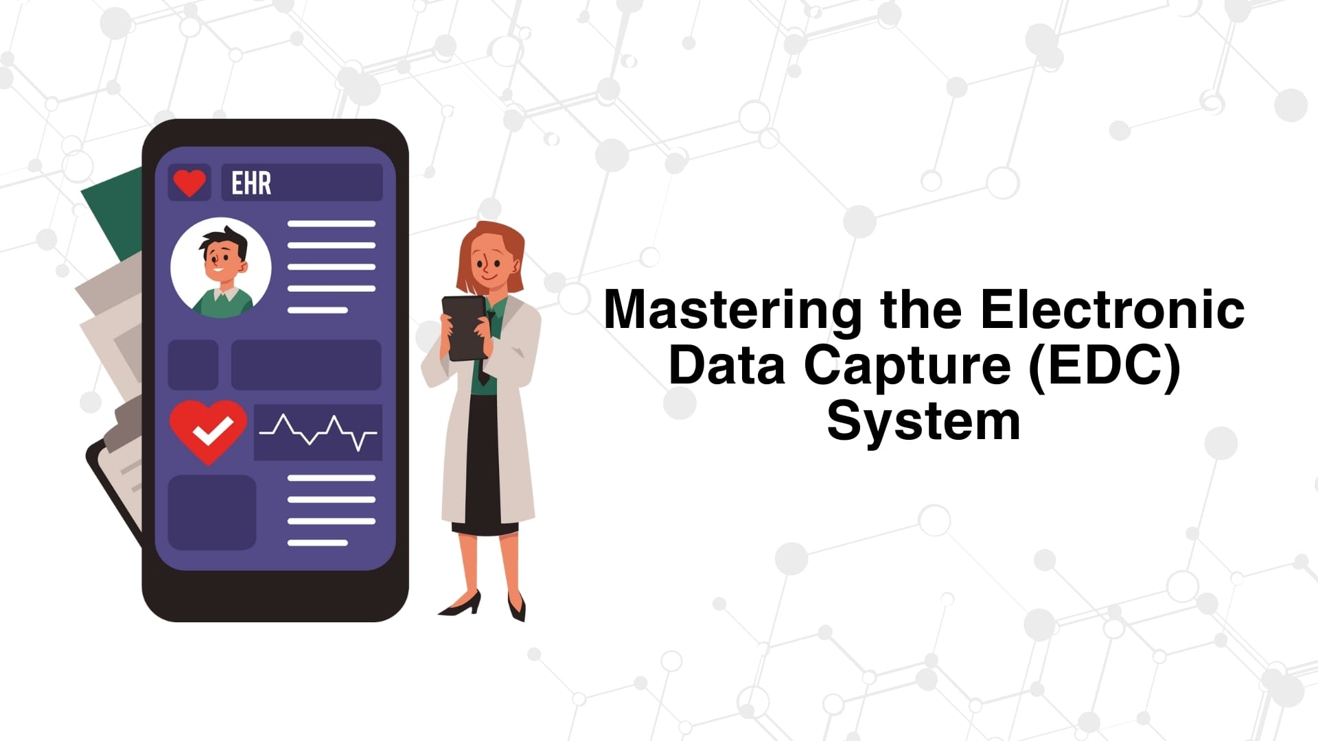 Clinical Research Training in India | BCRI Workshops & Careers 4 Mastering the Electronic Data Capture (EDC) System
